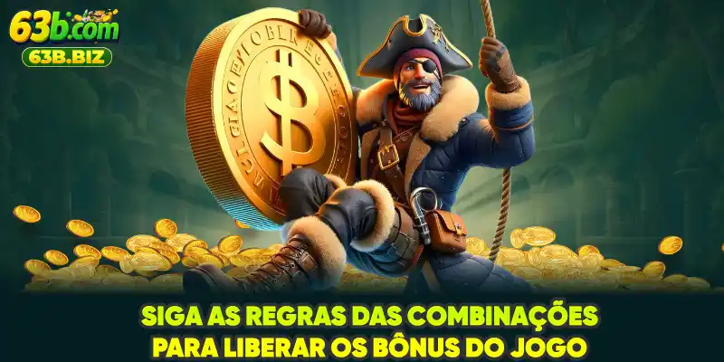 Siga as regras das combinações para liberar os bônus do jogo
