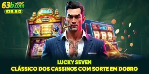 Lucky Seven - Clássico Dos Cassinos Com Sorte Em Dobro