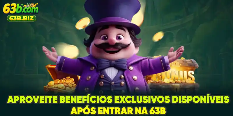 Aproveite benefícios exclusivos disponíveis após Entrar Na 63B