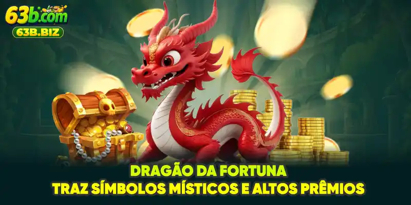 Dragão da Fortuna traz símbolos místicos e altos prêmios