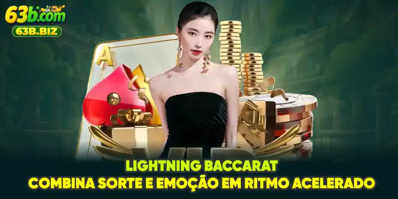 Lightning Baccarat combina sorte e emoção em ritmo acelerado