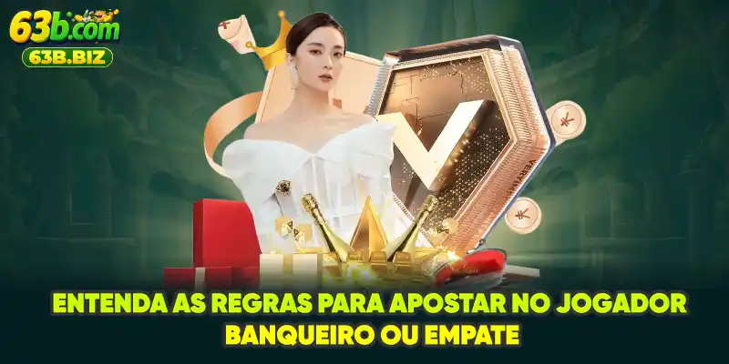 Entenda as regras para apostar no jogador, banqueiro ou empate