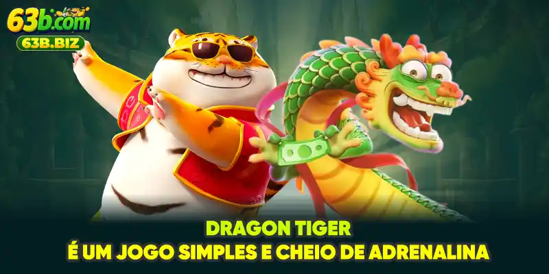 Dragon Tiger é um jogo simples e cheio de adrenalina Dragon Tiger é um jogo simples e cheio de adrenalina