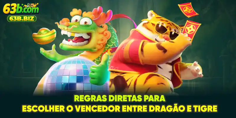 Regras diretas para escolher o vencedor entre dragão e tigre Regras diretas para escolher o vencedor entre dragão e tigre