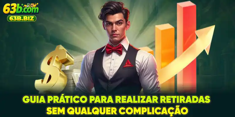 Guia prático para realizar retiradas sem qualquer complicação