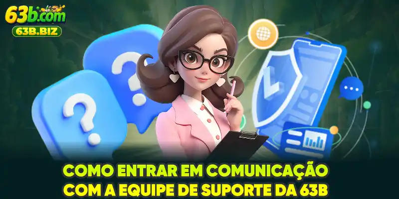Como entrar em comunicação com a equipe de suporte da 63B